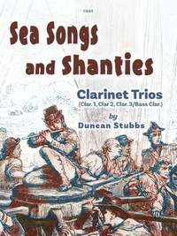 Duncan Stubbs: Sea Songs and Shanties for Clarinet Trio
