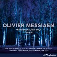 Olivier Messiaen: Quatuor pour la fin du Temps & Fantaisie