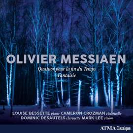 Olivier Messiaen: Quatuor pour la fin du Temps & Fantaisie