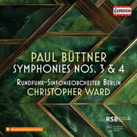 Paul Büttner: Symphonies Nos. 3 & 4