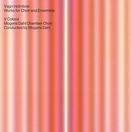 Holmboe: Works for Choir and Ensemble