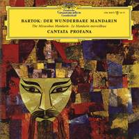 Bartók: The Miraculous Mandarin; Cantata profana