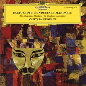 Bartók: The Miraculous Mandarin; Cantata profana
