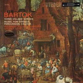 Bartók: Village Scenes; Music for Strings, Percussion and Celesta