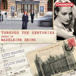 Through the Centuries - Songs of Madeleine Dring