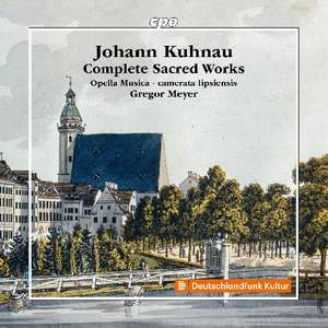 Johann Kuhnau: Complete Sacred Works