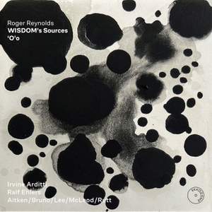 Roger Reynolds: Wisdom’s Sources / ‘o’o