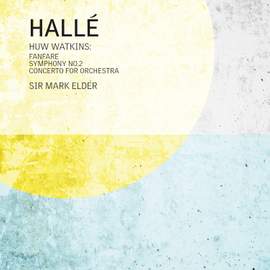 Huw Watkins: Fanfare; Symphony No. 2; Concerto For Orchestra