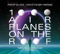 Philip Glass; David Henry Hwang: 1000 Airplanes On the Roof