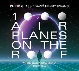 Philip Glass; David Henry Hwang: 1000 Airplanes On the Roof
