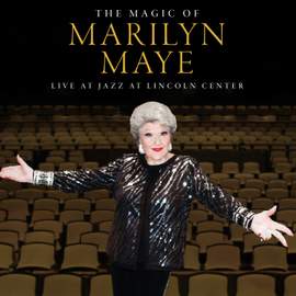 The Magic of Marilyn Maye: Live at Jazz at Lincoln Center