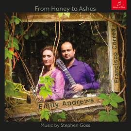 From Honey to Ashes: Music by Stephen Goss