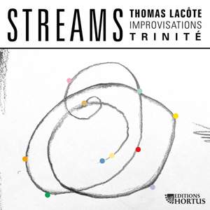 Thomas Lacôte: Streams – Improvisations Grand Orgue de la Trinité, Paris (2024)