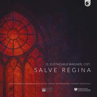 O. Eustachius Wagner, cist.: Salve Regina