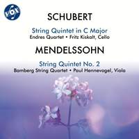 Schubert: String Quintet in C Major, Op. 163, D. 956 - Mendelssohn: String Quintet in B-Flat Major, Op. 87, MWV R 33