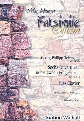 Telemann, G P: 6 Ouvertüren nebst zween Folgesätzen TWV32,5-10