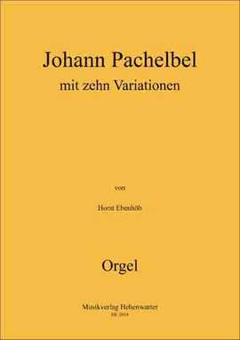 Ebenhoeh, H: Johann Pachelbel mit 10 Variationen