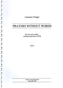 Traiger, L: Prayers without Words for mixed chorus,