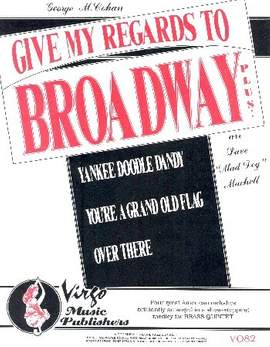 Cohan, G M: Give my Regards to Broadway