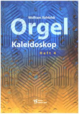 Rehfeldt, W: Orgel Kaleidoskop Heft 4