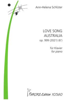 Schlüter, A: Love Song Australia op.999 (2021)