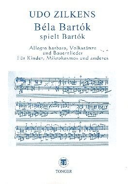 Zilkens, U: Bela Bartok spielt Bartok Allegro