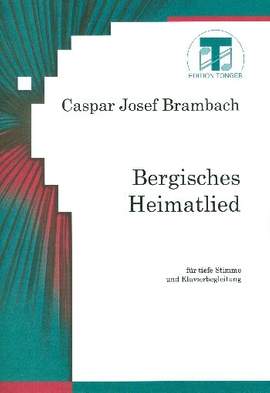 Brambach, C J: Bergisches Heimatlied