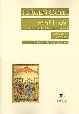 Golle, J: 5 Lieder nach mittelhochdeutscher