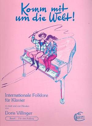 Villinger, D: Komm mit um die Welt - Internationale Folklore