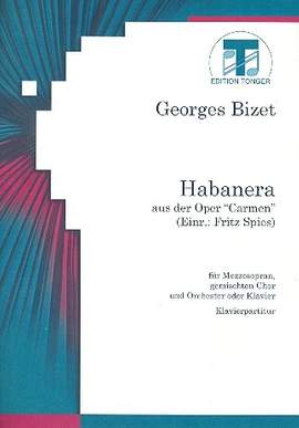 Bizet, G: Habanera für Alt, gem Chor und Orchester