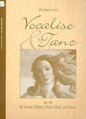 Ernst, C: Vocalise und Tanz op.49 für Violine