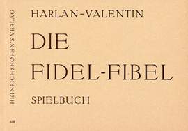 Harlan, P: Die Fidel-Fibel