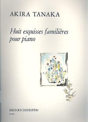 Tanaka, A: Huit Esquisses Familieres Pour