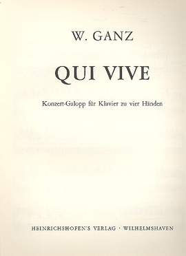 Ganz, W: Qui vive op.12 Konzert-Galopp