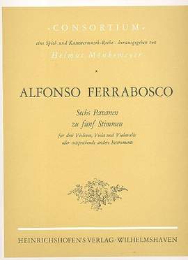 Ferrabosco, A I: 6 Pavanen zu 5 Stimmen für 3 Violinen,
