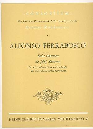 Ferrabosco, A I: 6 Pavanen zu 5 Stimmen für 3 Violinen,