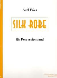 Fries, A: Silk Robe für Percussionband
