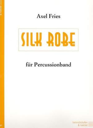 Fries, A: Silk Robe für Percussionband