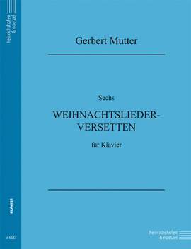 Mutter, G: 6 Weihnachtslieder-Versetten