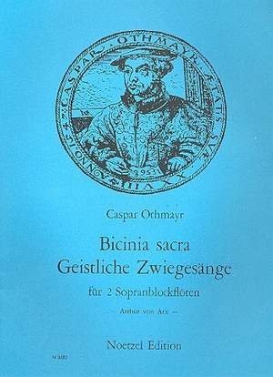 Othmayr, C: Bicinia sacra - Geistliche Zwiegesänge