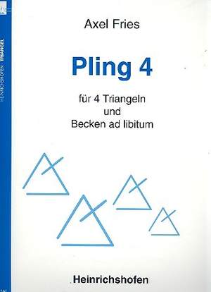 Fries, A: Pling 4 Fuer 4 Triangeln Und Becken