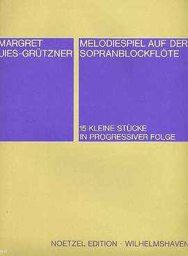 Uies-Grützner, M: Melodiespiel auf der Sopranblockflöte