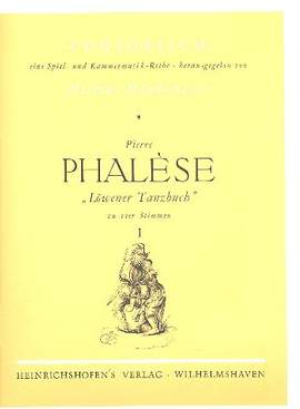 Phalèse, P: Löwener Tanzbuch Band 1: Fantasien, Pavanen, Gilliarden