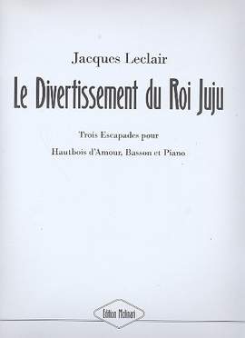 Leclair, J: Le divertissement du Roi Juju