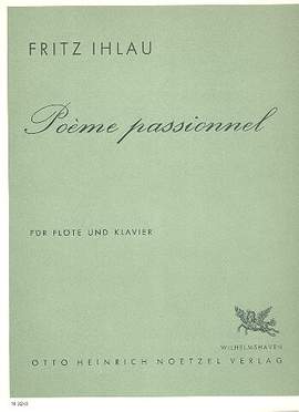 Ihlau, F: Poème passionnel für Flöte und Klavier