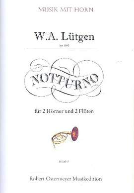 Lütgen, W: Notturno für 2 Hörner und 2 Flöten