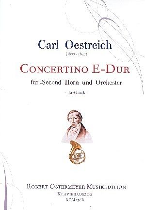 Oestreich, C: Concertino E-Dur für second Horn (Horn tiefe Lage) und Orchester
