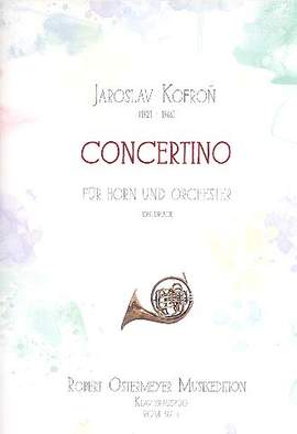 Kofron, J: Concertino für Horn und Orchester