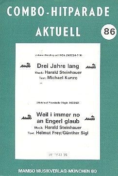 Drei Jahre lang und Weil i immer no