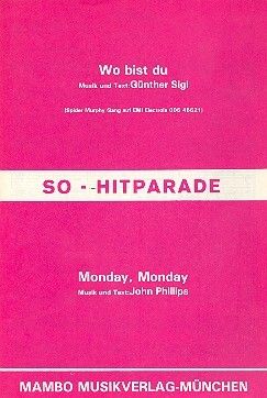 Wo bist du und Monday Monday: